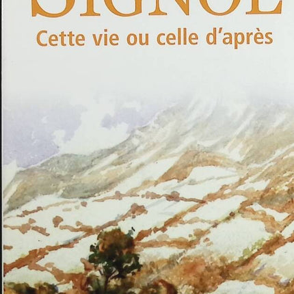 Cette vie ou celle d'après - Christian Signol - livre