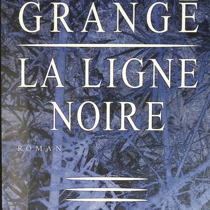 La Ligne noire - Jean-Christophe Grangé - livre