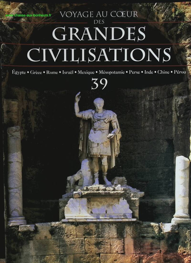 Rome antique - Voyage au coeur des grandes civilisations - n° 39 - revue magazine