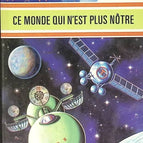 Ce monde qui n'est plus nôtre - J. et D. Le May - livre anticipation