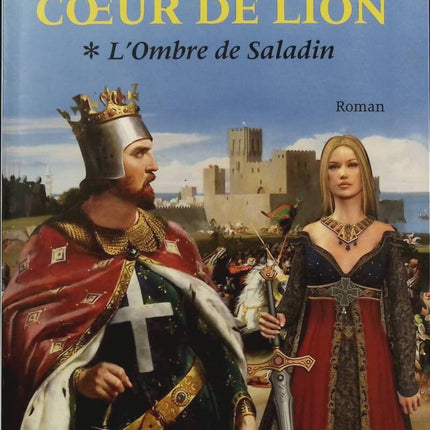 Richard coeur de lion, tome 1 l'ombre de Saladin - Mireille Calmel - Livre