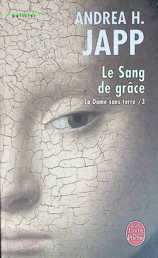 La Dame Sans Terre - Tome 3 - le sang de grace Andrea H. Japp - livre