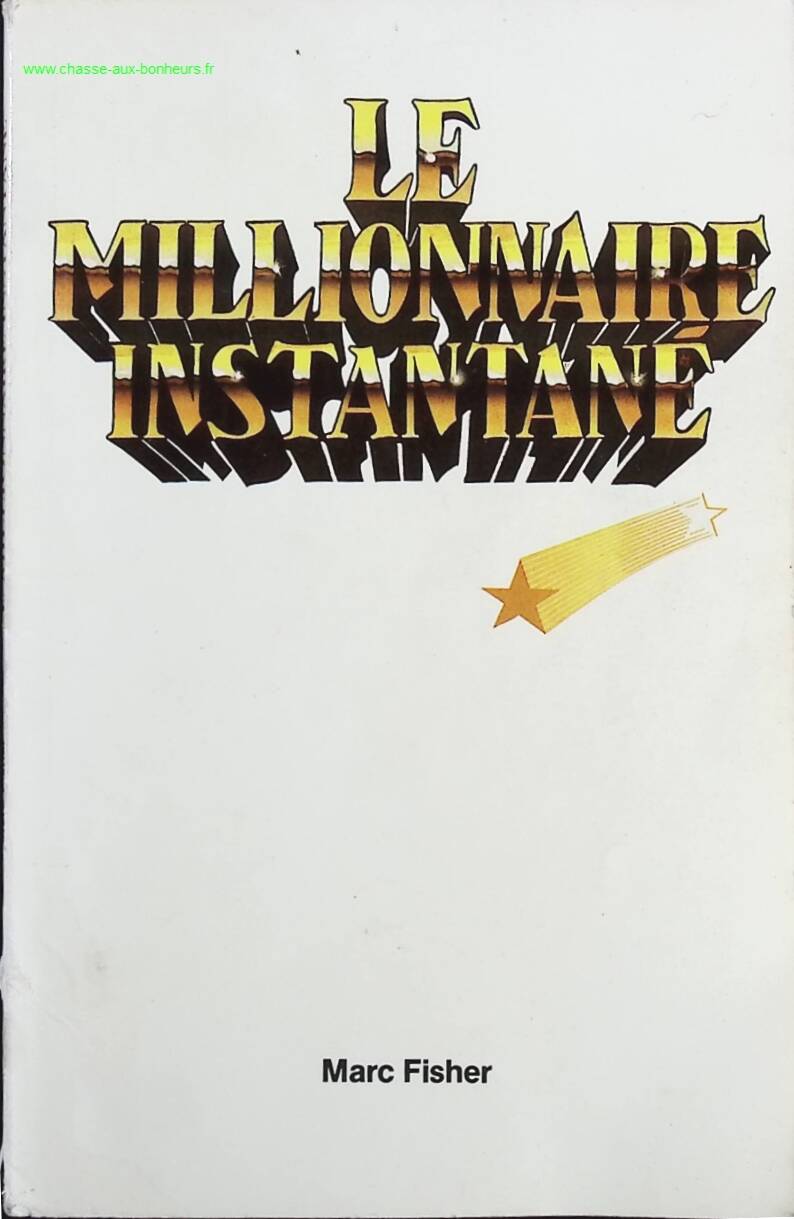 The Instant Millionaire - Marc Fisher - Book