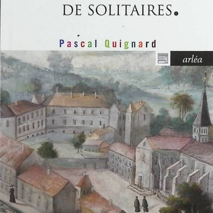Über die Idee einer Gemeinschaft einsamer Menschen – Pascal Quignard – Buch