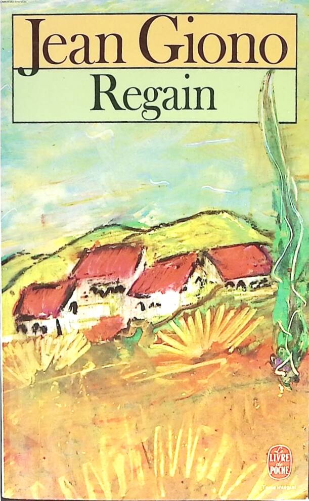 Regain Jean Giono roman classique français Provence vie rurale résilience et nature - livre