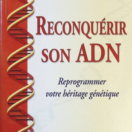 Reconquérir Son Adn - Reprogrammer Votre Héritage Génétique - Margaret Ruby - livre