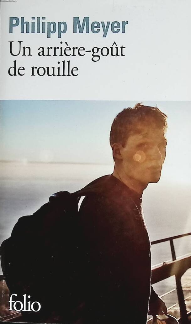 Un arrière-goût de rouille - Philipp Meyer - 2015 - livre
