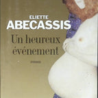 Un heureux événement - Eliette Abécassis - 2005 - livre