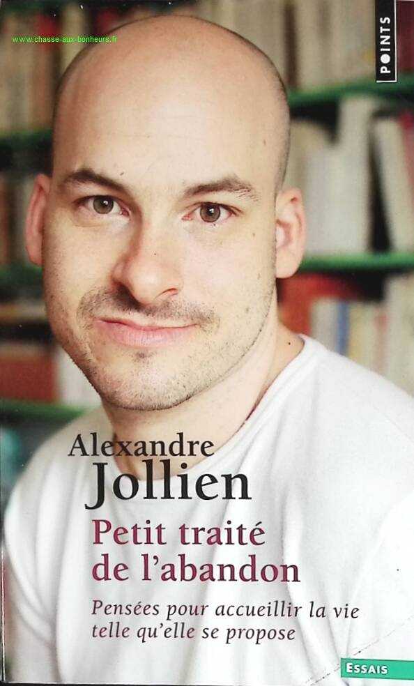 Petit traité de l'abandon - Pensées pour accueillir la vie telle qu'elle se propose - Alexandre Jollien - livre