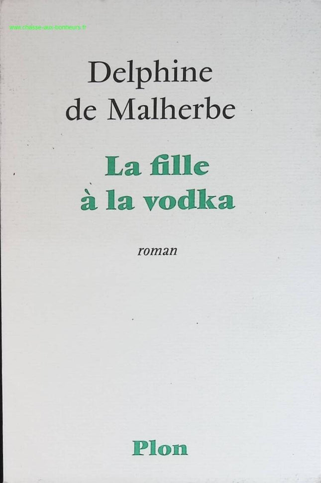 Das Mädchen mit Wodka - Delphine de Malherbe - Buch
