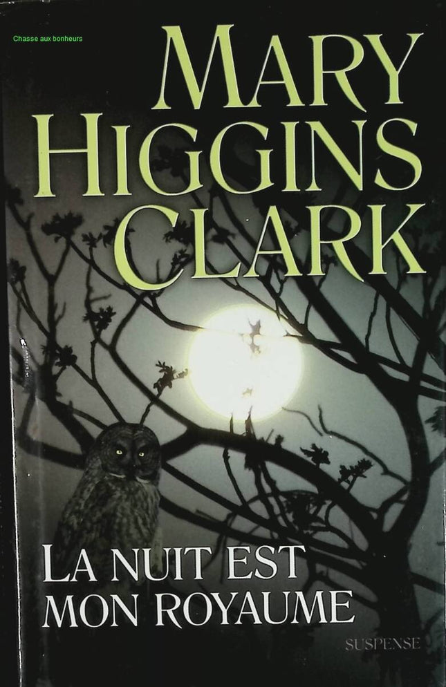 La Nuit Est Mon Royaume - Mary Higgins Clark - livre