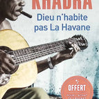 Dieu n'habite pas La Havane - Yasmina Khadra - livre