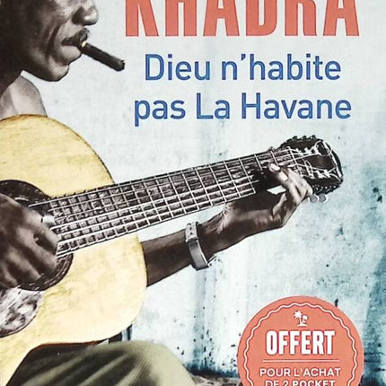 Dieu n'habite pas La Havane - Yasmina Khadra - livre