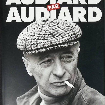 Audiard par Audiard - Michel Audiard - 2003 - livre
