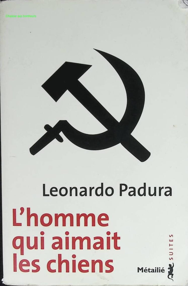 L'Homme qui aimait les chiens - Leonardo Padura - livre
