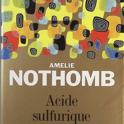 Acide sulfurique - Amélie Nothomb - Livre