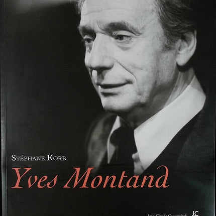 Yves Montand – Stéphane Korb – 2011 – Buch