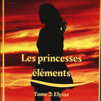 Les princesses éléments - Tome 2 : Elyssa - Sarah Tulipe - livre