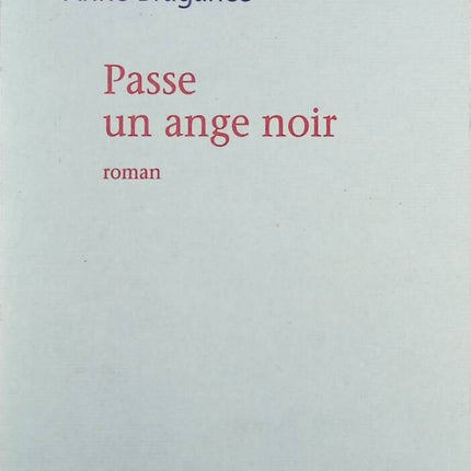 Passe un ange noir - Anne Bragance - livre