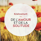 Über Liebe und Einsamkeit – Jiddu Krishnamurti – Buch