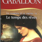 Le temps des rêves - Le Chardon et le tartan - Diana Gabaldon - 2005 - livre