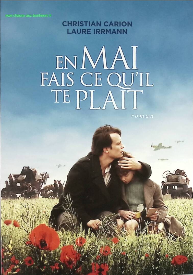 En mai, fais ce qu'il te plaît - Christian Carion Et Laure Irrmann - livre