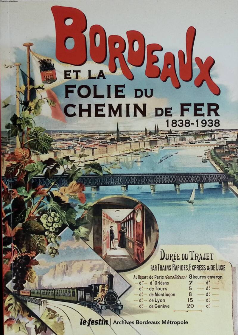 Bordeaux et la folie du chemin de fer 1838-1938 - Frédéric Laux - 2017 - livre