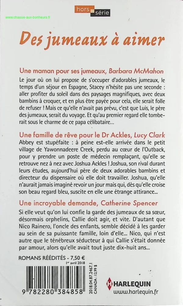 Des jumeaux à aimer - Une maman pour ses jumeaux - Une famille de rêve pour le Dr Ackles - Une incroyable demande - Barbara McMahon, Lucy Clark, Catherine Spencer - Livre