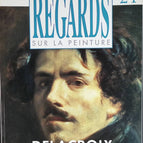 Delacroix - Regards sur la peinture - n° 24 - revue magazine