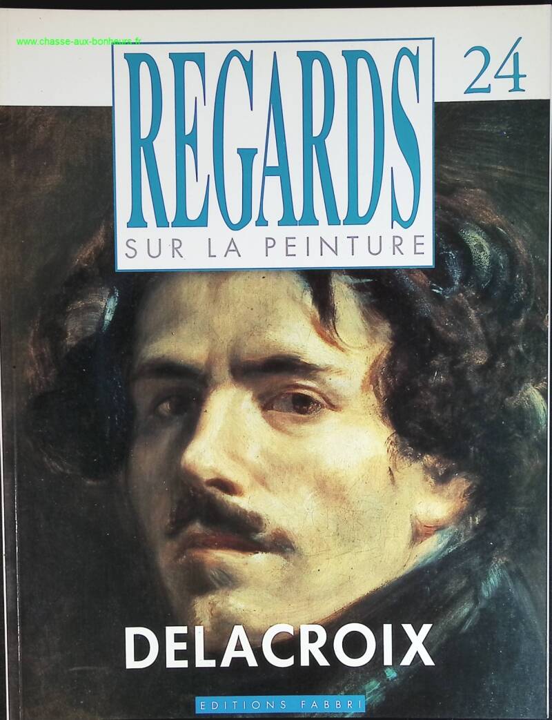Delacroix - Regards sur la peinture - n° 24 - revue magazine