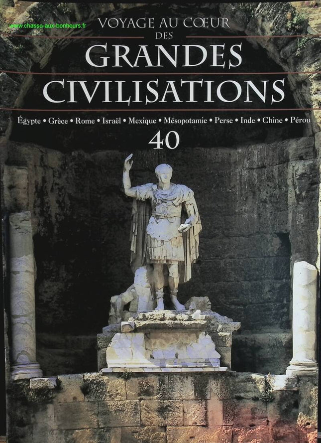 Rome antique - Voyage au coeur des grandes civilisations - n° 40 - revue magazine