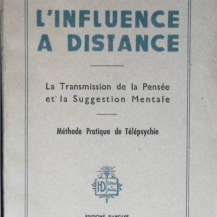 Remote Influence. The Transmission of Thought and Mental Suggestion Uncut Pages - Paul-C. Jagot - 1946 - book