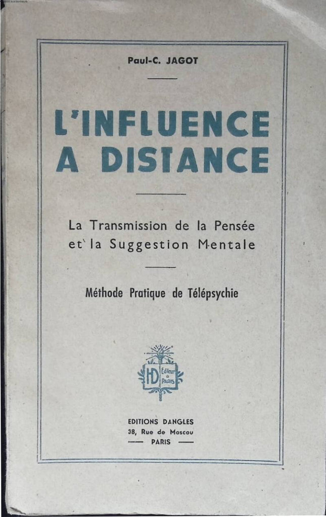 L' Influence à distance. La Transmission de la Pensée et la suggestion mentale Pages non coupées - Paul-C. Jagot - 1946 - livre