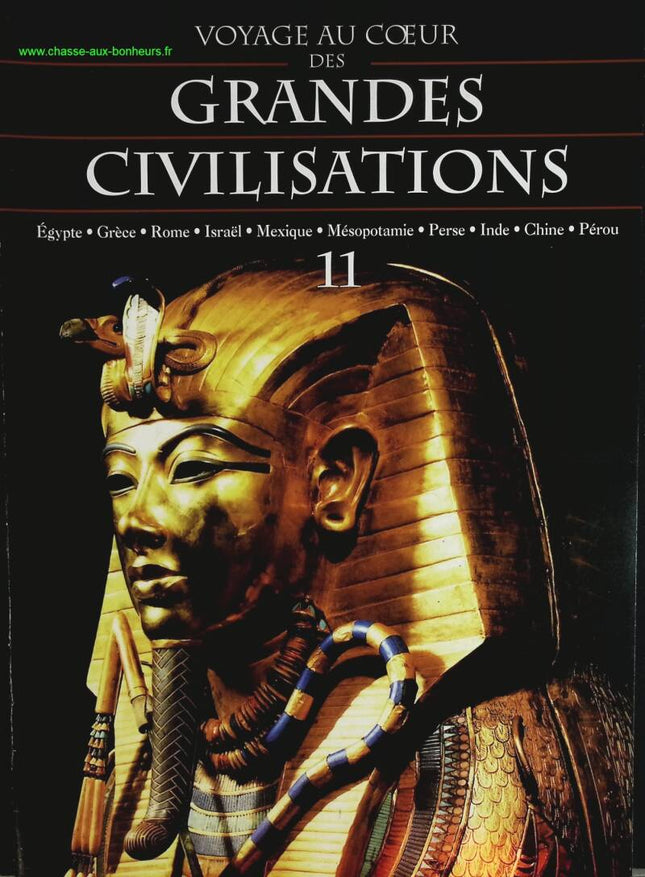 Egypte - Voyage au coeur des grandes civilisations - n° 11 - revue magazine
