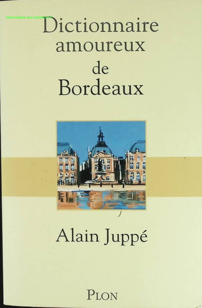 Bordeaux Love Dictionary - Alain Juppé - book