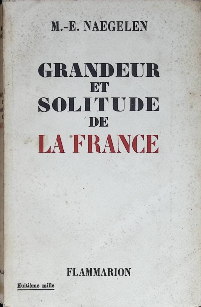 Grandeur et solitude de la France - Marcel-Edmond Naegelen - 1956 - livre
