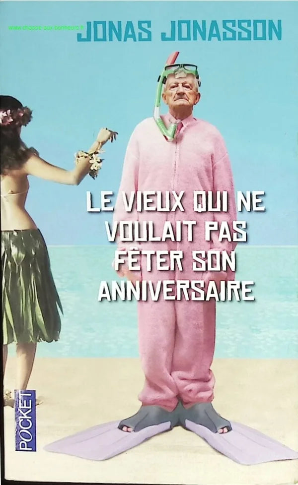 Le Vieux qui ne voulait pas fêter son anniversaire – Jonas Jonasson – Roman humoristique déjanté d’occasion - livre