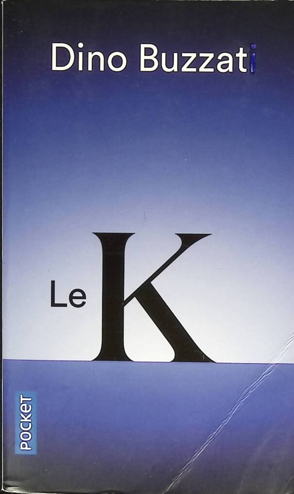 Le K – roman fantastique et existentiel Italie XXe siècle – Dino Buzzati - livre