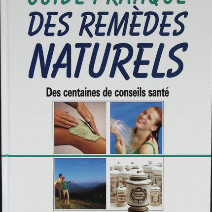 Guide pratique des remèdes naturels - Des centaines de conseils santé - Collectif - 1995 - livre