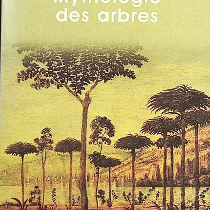 Mythologie des arbres - Jacques Brosse - Livre