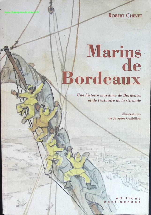Matrosen von Bordeaux - Eine maritime Geschichte von Bordeaux und der Gironde-Mündung - Robert Chevet - Buch
