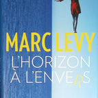 The Upside-Down Horizon - Marc Lévy - book