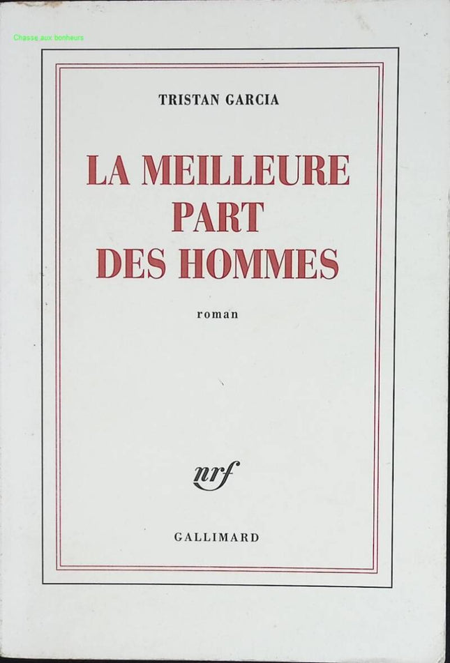 La meilleure part des hommes - Tristan Garcia - livre