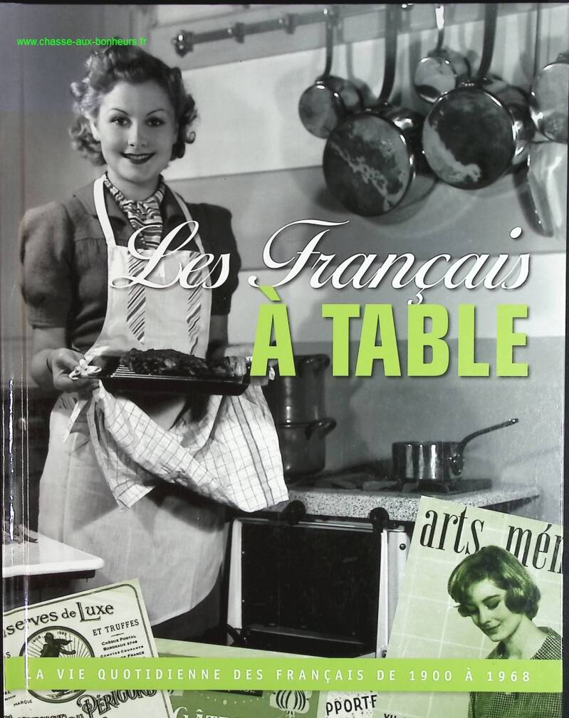 The French at Table - French Life from 1900 to 1968 - book