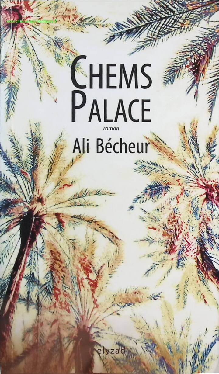 Chems Palace - Ali Bécheur - Livre
