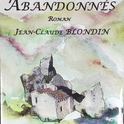 Les abandonnés tome 1 - Biscarrosse - Jean Claude Blondin - livre