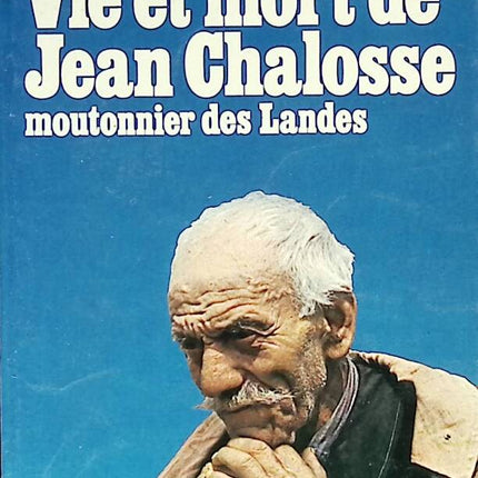 Leben und Tod von Jean Chalosse, Schafzüchter aus Landes - Boussinot Roger - 1977 - Buch