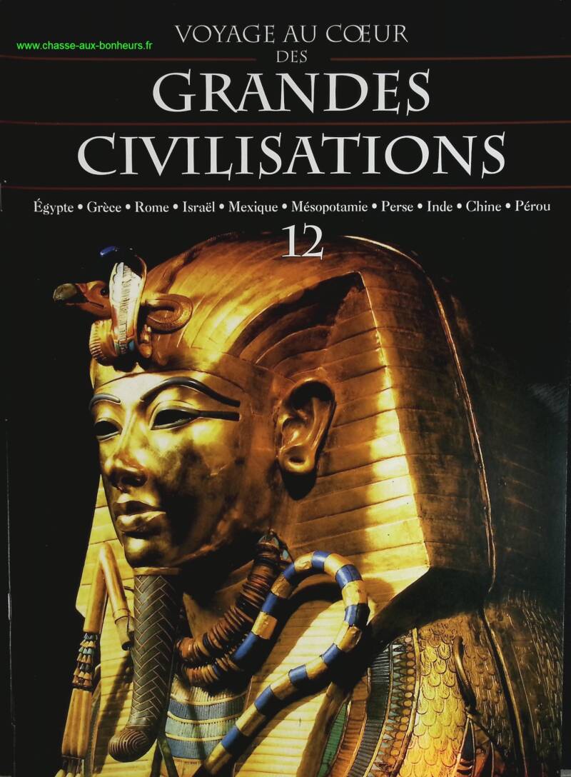 Egypte - Voyage au coeur des grandes civilisations - n° 12 - revue magazine