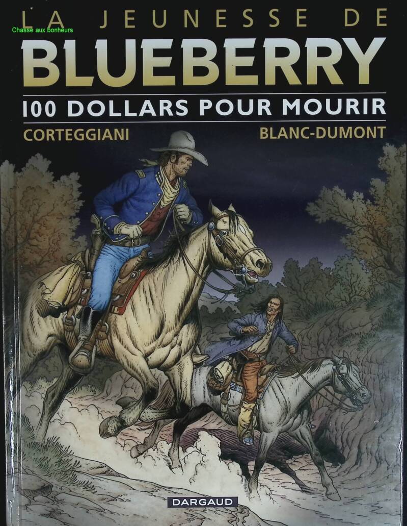 100 Dollars Pour Mourir - La jeunesse de Blueberry - Tome 16 - Corteggiani François - 2007 - livre BD