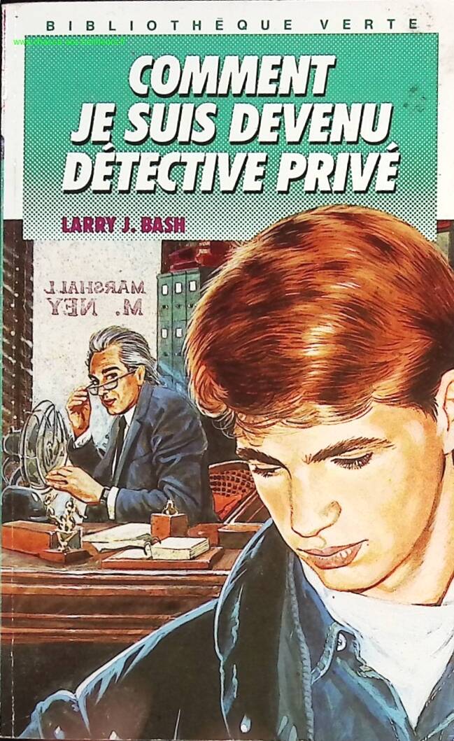 Comment je suis devenu détective privé Bibliothèque Verte - Larry J. Bash - Livre
